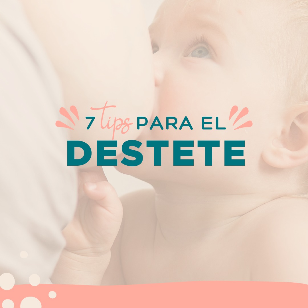 7 Tips para el #destete