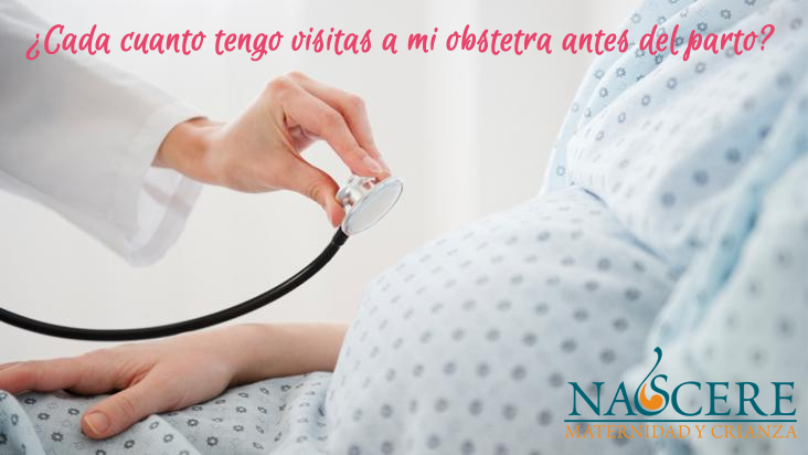 ¿Cada cuánto tengo visitas a mi obstetra antes del parto?