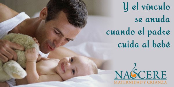 Y el vínculo se anuda cuando el padre cuida al bebé