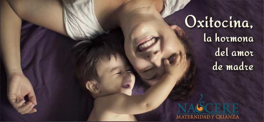 oxitocina la hormona del amor de madre