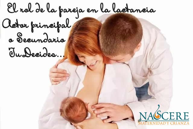El rol de la pareja en la lactancia: actor principal o secundario, tú decides